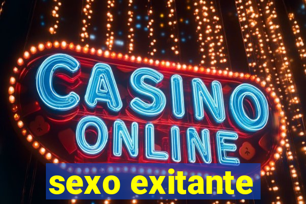 sexo exitante